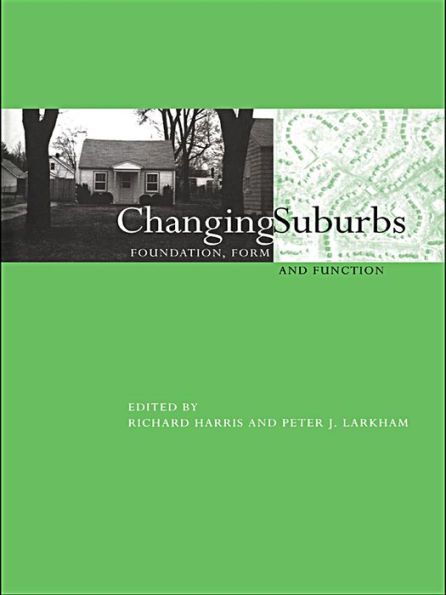 Changing Suburbs: Foundation, Form and Function