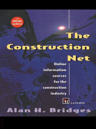 Title: The Construction Net: Online information sources for the construction industry, Author: Alan Bridges