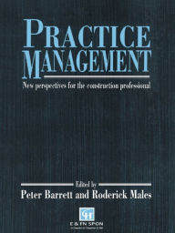Title: Practice Management: New perspectives for the construction professional, Author: P. Barrett
