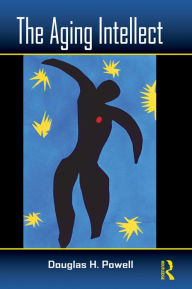 Title: The Aging Intellect, Author: Douglas H. Powell