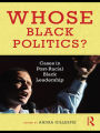 Whose Black Politics?: Cases in Post-Racial Black Leadership