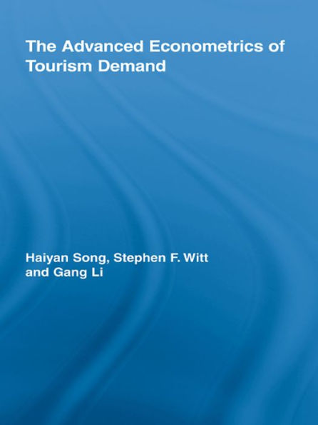 The Advanced Econometrics of Tourism Demand