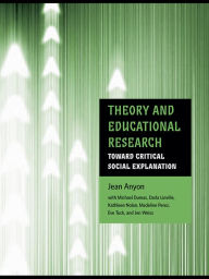 Title: Theory and Educational Research: Toward Critical Social Explanation, Author: Jean Anyon