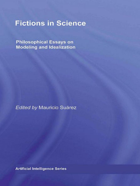 Fictions in Science: Philosophical Essays on Modeling and Idealization