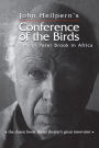 Conference of the Birds: The Story of Peter Brook in Africa