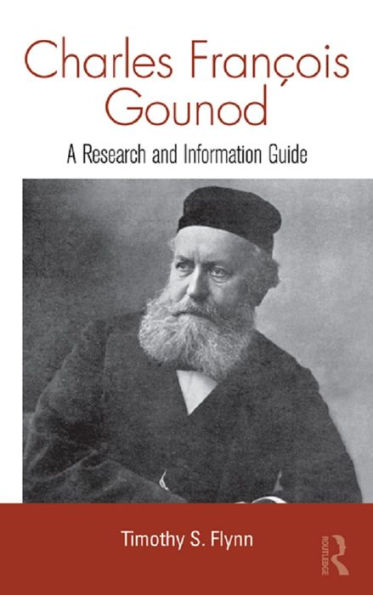 Charles Francois Gounod: A Research and Information Guide