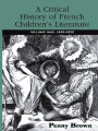 A Critical History of French Children's Literature: Volume One: 1600-1830