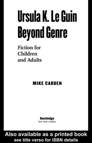 Ursula K. Le Guin Beyond Genre: Fiction for Children and Adults