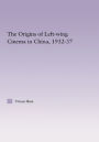 The Origins of Leftwing Cinema in China, 1932-37