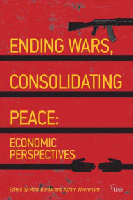 Ending Wars, Consolidating Peace: Economic Perspectives