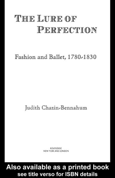 The Lure of Perfection: Fashion and Ballet, 1780-1830