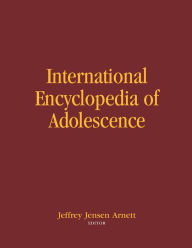 Title: International Encyclopedia of Adolescence, Author: Jeffrey Jensen Arnett