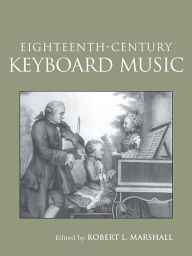 Title: Eighteenth-Century Keyboard Music, Author: Robert Marshall