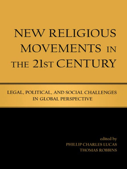 New Religious Movements in the Twenty-First Century: Legal, Political, and Social Challenges in Global Perspective