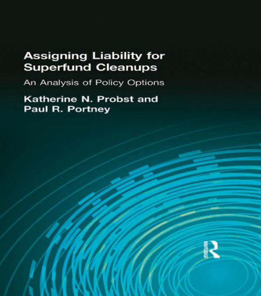 Assigning Liability for Superfund Cleanups: An Analysis of Policy Options