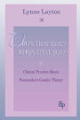 Who's That Girl? Who's That Boy?: Clinical Practice Meets Postmodern Gender Theory