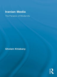 Iranian Media: The Paradox of Modernity