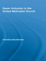 Queer Inclusion in the United Methodist Church