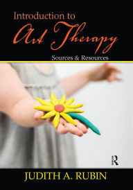 Title: Introduction to Art Therapy: Sources & Resources, Author: Judith A. Rubin