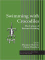 Swimming with Crocodiles: The Culture of Extreme Drinking