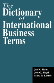 Title: The Dictionary of International Business Terms, Author: Jae K. Shim
