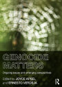 Genocide Matters: Ongoing Issues and Emerging Perspectives