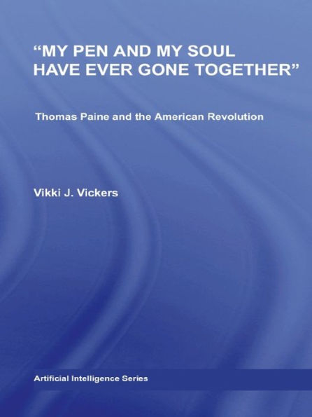 My Pen and My Soul Have Ever Gone Together: Thomas Paine and the American Revolution