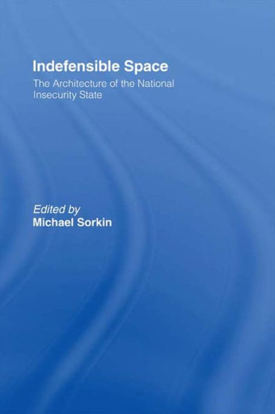 Indefensible Space: The Architecture of the National Insecurity State