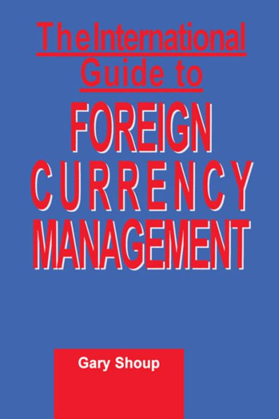 International Guide to Foreign Currency Management