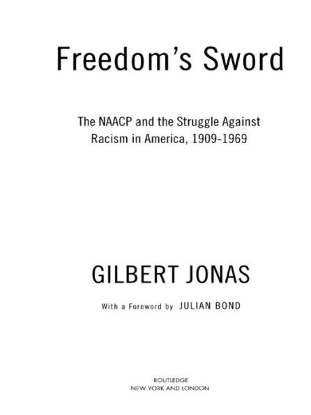 Freedom's Sword: The NAACP and the Struggle Against Racism in America, 1909-1969