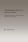 Contesting the Terrain of the Ivory Tower: Spiritual Leadership of African American Women in the Academy