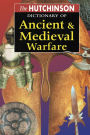 The Hutchinson Dictionary of Ancient and Medieval Warfare