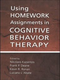Title: Using Homework Assignments in Cognitive Behavior Therapy, Author: Nikolaos Kazantzis