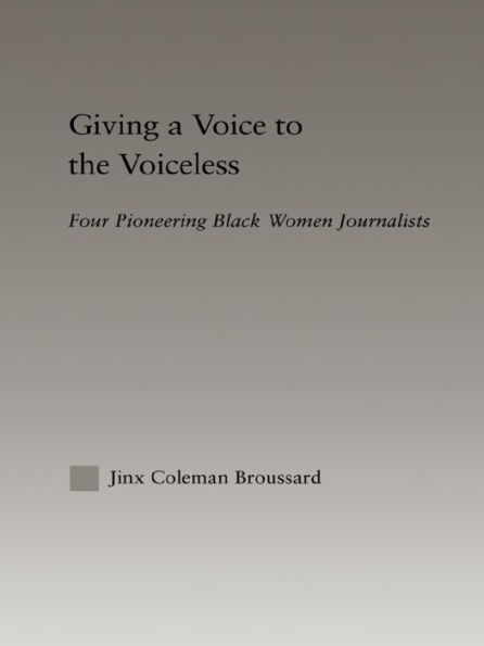 Giving a Voice to the Voiceless: Four Pioneering Black Women Journalists