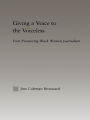 Giving a Voice to the Voiceless: Four Pioneering Black Women Journalists