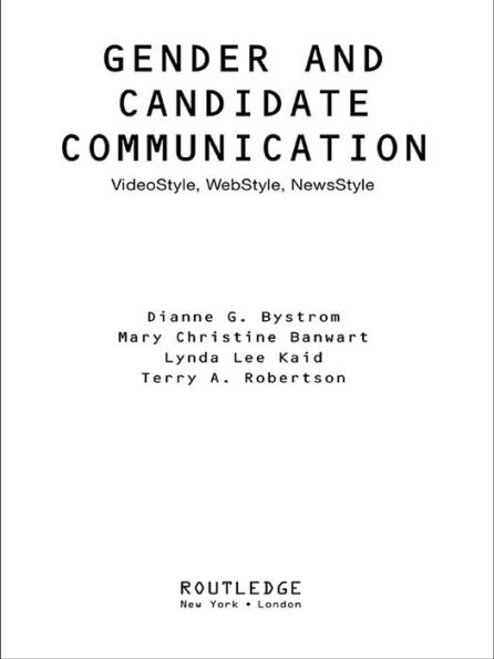Gender and Candidate Communication: VideoStyle, WebStyle, NewStyle