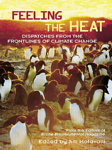Feeling the Heat: Dispatches from the Front Lines of Climate Change