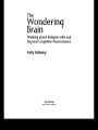 The Wondering Brain: Thinking about Religion With and Beyond Cognitive Neuroscience