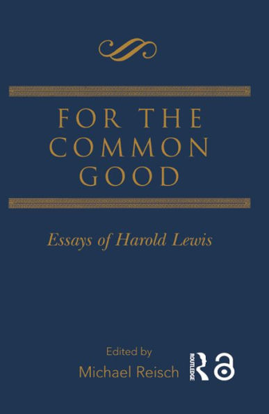 For the Common Good: Essays of Harold Lewis