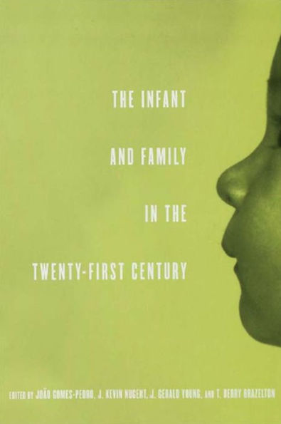 The Infant and Family in the Twenty-First Century