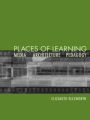 Places of Learning: Media, Architecture, Pedagogy