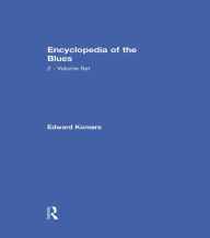 Title: Encyclopedia of the Blues 2-Volume Set, Author: Edward Komara