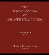 Title: Encyclopedia of Protestantism: 4-volume set, Author: Hans J. Hillerbrand