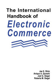 Title: The International Handbook of Electronic Commerce, Author: Jae K. Shim
