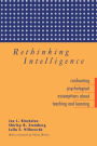 Rethinking Intelligence: Confronting Psychological Assumptions About Teaching and Learning