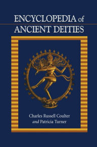 Title: Encyclopedia of Ancient Deities, Author: Charles Russell Coulter