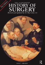 Title: The Illustrated History of Surgery, Author: Sir Roy Calne