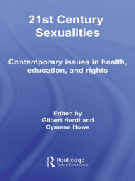 Title: 21st Century Sexualities: Contemporary Issues in Health, Education, and Rights, Author: Gilbert Herdt