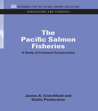 The Pacific Salmon Fisheries: A Study of Irrational Conservation