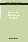 Forests for Whom and for What?